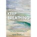 Keep Breathing: A Psychologist's Intimate Journey Through Loss, Trauma, and Rediscovering Life