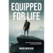 Equipped for Life: Discover God's resources that empower you to live the abundant life