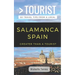 Greater Than a Tourist- Salamanca Spain: 50 Travel Tips from a Local