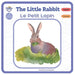 The Little Rabbit - Le Petit Lapin: Bilingual French-English Book, Livre bilingue français-anglais