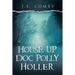The House up Doc Polly Holler
