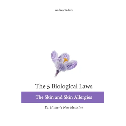 The 5 Biological Laws: The Skin and Skin Allergies: Dr. Hamer's New Medicine