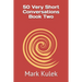 50 Very Short Conversations Book Two