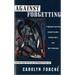 Against Forgetting: Twentieth-Century Poetry of Witness