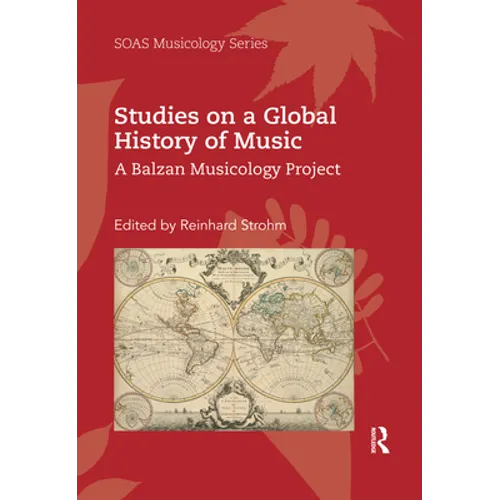 Studies on a Global History of Music: A Balzan Musicology Project