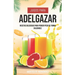 Jugos Para Adelgazar: Recetas Deliciosas Para Perder Peso De Forma Saludable