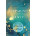 Preparing for Glory: Biblical Answers to 40 Questions on Living and Dying in Hope of Heaven