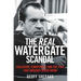 The Real Watergate Scandal: Collusion, Conspiracy, and the Plot That Brought Nixon Down