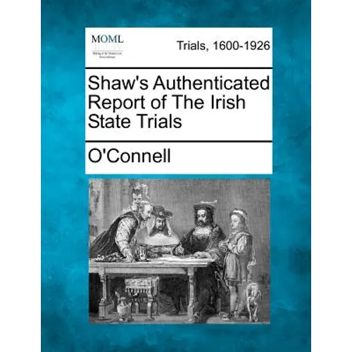 Shaw's Authenticated Report of The Irish State Trials
