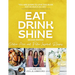 Eat Drink Shine: Gluten-free and Paleo-Inspired Recipes