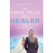 The Naked Truth of a Healer: The Path to My Authentic Self