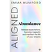 Aligned Abundance: Release Expectations, Become Magnetic and Manifest the Life of Your Dreams