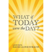 What if today were the day?