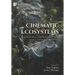 Cinematic Ecosystems: Screen Encounters with More-than-Humans in the Era of Environmental Crisis