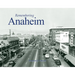 Remembering Anaheim