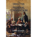The Debates in the Federal Convention of 1787: Which Framed the Constitution of the United States of America