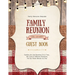 Family Reunion Guest Book: Guests Write And Sign In, Memories Keepsake, Special Gatherings And Events, Reunions