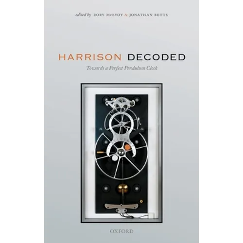 Harrison Decoded: Towards a Perfect Pendulum Clock