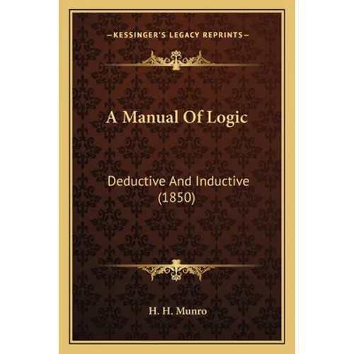 A Manual of Logic: Deductive and Inductive (1850)