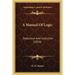 A Manual of Logic: Deductive and Inductive (1850)
