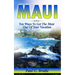 Maui: Ten Ways to Get the Most Out Of Your Vacation