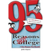 95 Reasons NOT to Go to College: + 1 Reason You Should