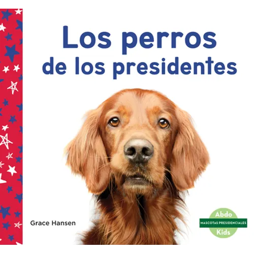 Los Perros de Los Presidentes (Dogs of Presidents)