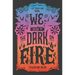 We Set the Dark on Fire