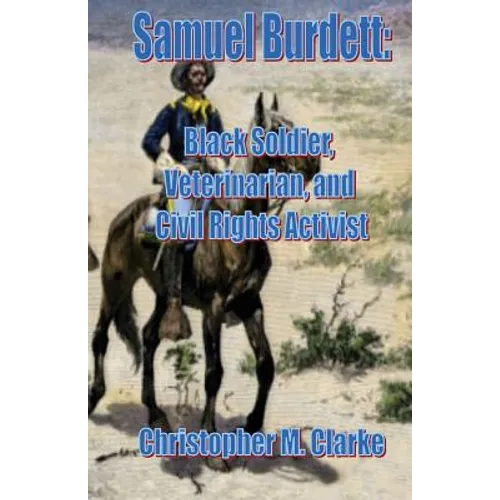 Samuel Burdett: Black Soldier, Veterinarian, and Civil Rights Activist