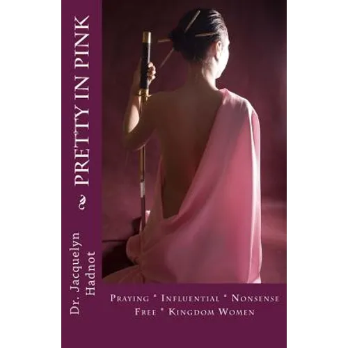 Pretty In Pink: Praying * Influential * Nonsense Free* Kingdom Women