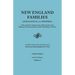 New England Families: Genealogical and Memorial. a Record of the Achievements of Her People in the Making of Commonwealths and the Founding