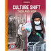 Culture Shift: Then and Now: Then and Now
