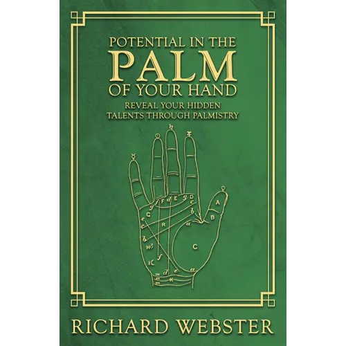 Potential in the Palm of Your Hand: Reveal Your Hidden Talents Through Palmistry