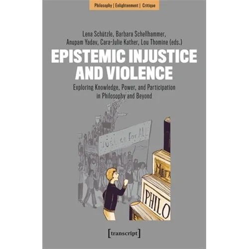 Epistemic Injustice and Violence: Exploring Knowledge, Power, and Participation in Philosophy and Beyond