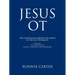 Jesus OT: The Compelling Portrait of Christ in the Old Testament Volume I The Pentateuch Genesis through Deuteronomy