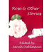 Rose & Other Stories
