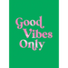 Good Vibes Only: Quotes and Affirmations to Supercharge Your Self-Confidence