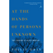 At the Hands of Persons Unknown: The Lynching of Black America