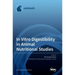 In Vitro Digestibility in Animal Nutritional Studies