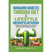 Managing Diabetes Through Diet and Lifestyle Modifications: A Step-by-Step Beginner's Guide to Effectively Managing Diabetes