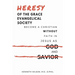 Heresy of the Grace Evangelical Society: Become a Christian without Faith in Jesus as God and Savior
