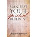 Manifest Your Spiritual Blueprint: Shift into Your Best Life