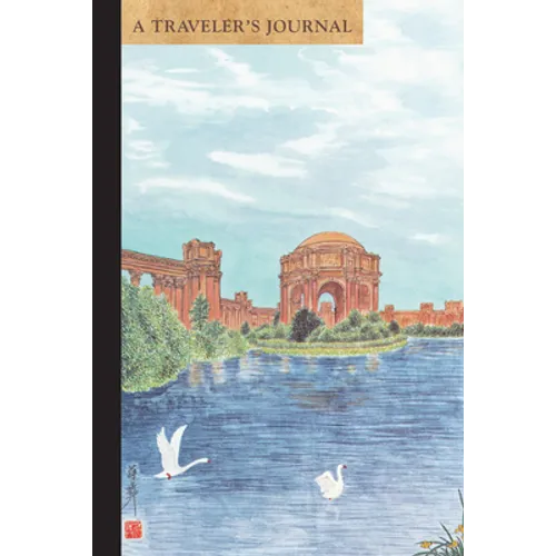Palace of Fine Arts, San Francisco: A Traveler's Journal