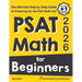 PSAT Math for Beginners: The Ultimate Step by Step Guide to Preparing for the PSAT Math Test