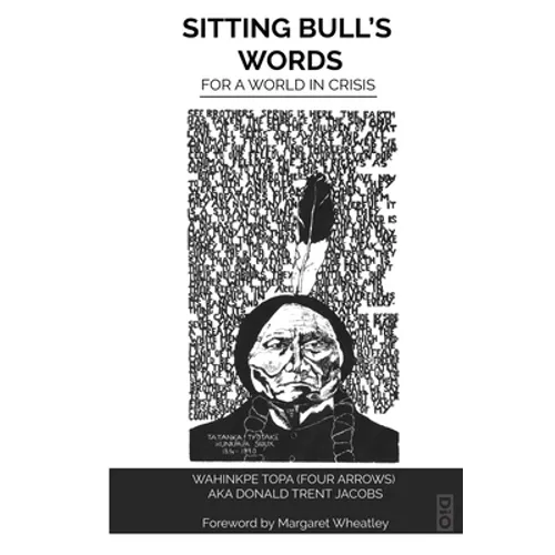 Sitting Bull's Words: For a World in Crisis