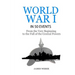 World War 1: World War I in 50 Events: From the Very Beginning to the Fall of the Central Powers (War Books, World War 1 Books, War History)