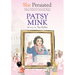 She Persisted: Patsy Mink