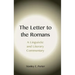 The Letter to the Romans: A Linguistic and Literary Commentary