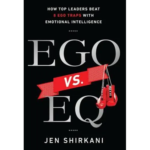 Ego vs. EQ: How Top Leaders Beat 8 Ego Traps With Emotional Intelligence