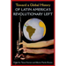 Toward a Global History of Latin America's Revolutionary Left